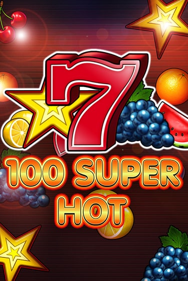 Демо игра 100 Super Hot играть онлайн | Casino X Official бесплатно